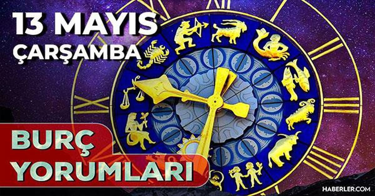 13 Mayıs 2026 burç yorumları! Akrep, Balık, Yengeç burcu AŞK, EVLİLİK, SAĞLIK yorumları ne diyor?