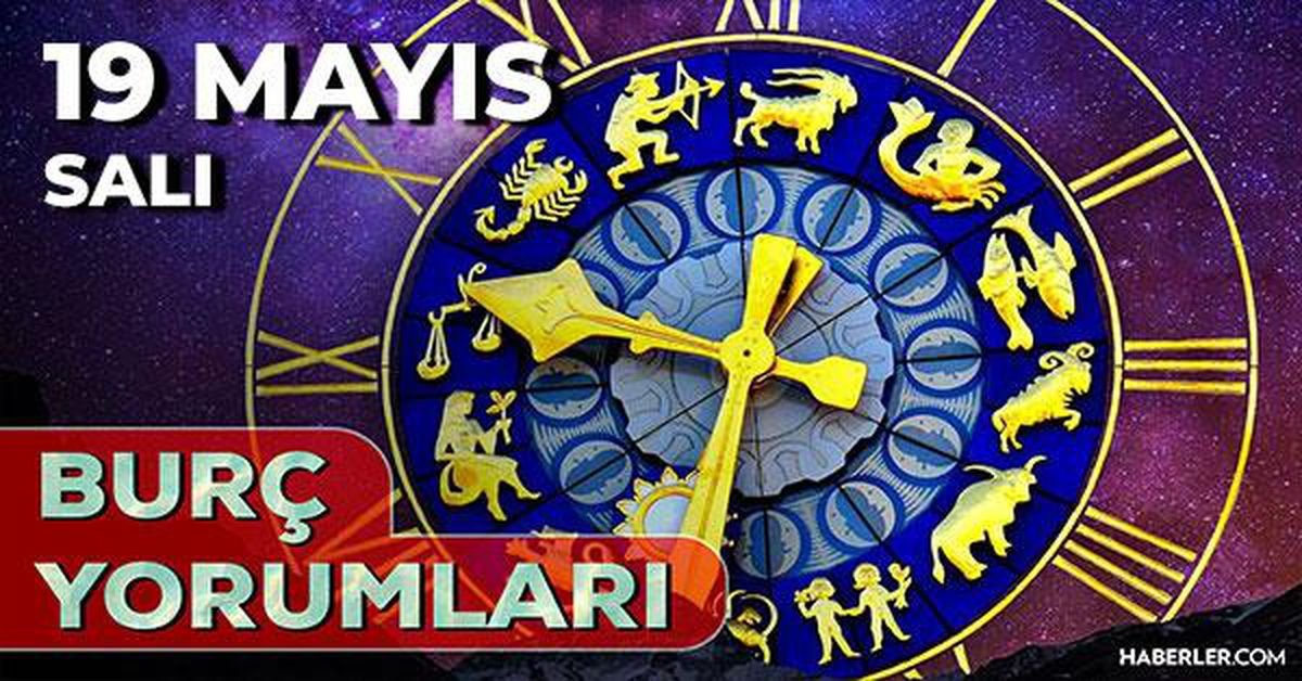 19 Mayıs 2026 burç yorumları! Kova, Akrep, Boğa burcu AŞK, EVLİLİK, SAĞLIK yorumları ne diyor?