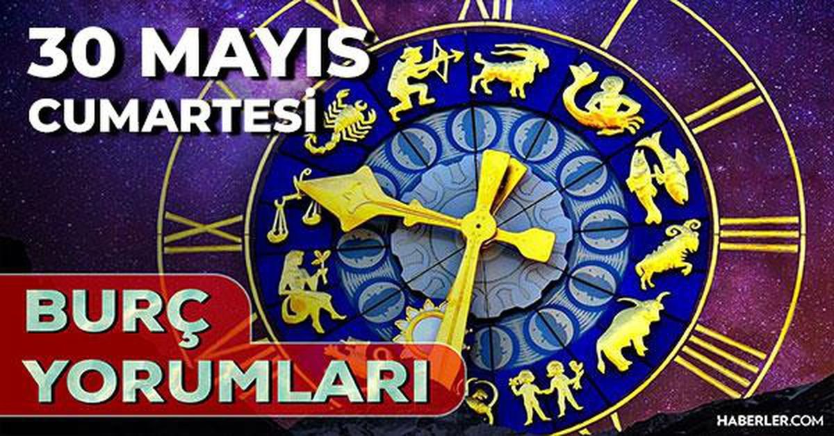 30 Mayıs 2026 burç yorumları! Oğlak, Aslan, Başak burcu AŞK, EVLİLİK, SAĞLIK yorumları ne diyor?