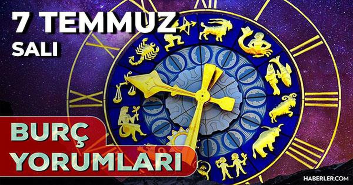 7 Temmuz 2026 burç yorumları! Oğlak, Akrep, Koç burcu yorumu… AŞK, EVLİLİK, SAĞLIK yorumları ne diyor?